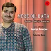 Mere Dil Bata